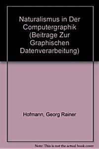 Naturalismus in Der Computergraphik (Paperback)