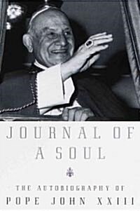 Journal of a Soul: Journal of a Soul: The Autobiography of Pope John XXIII (Paperback)