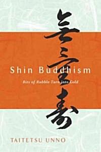 [중고] Shin Buddhism: Bits of Rubble Turn Into Gold (Paperback)
