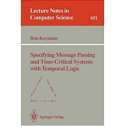 Specifying Message Passing and Time-Critical Systems With Temporal Logic (Paperback)