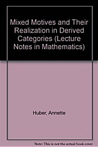 Mixed Motives and Their Realization in Derived Categories (Paperback)