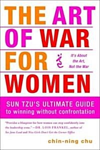 The Art of War for Women: Sun Tzus Ultimate Guide to Winning Without Confrontation (Paperback)