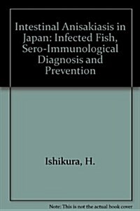 Intestinal Anisakiasis in Japan (Hardcover)