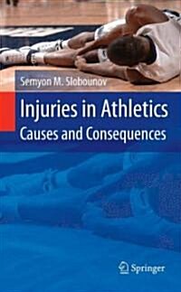 Injuries in Athletics: Causes and Consequences (Hardcover, 2008)