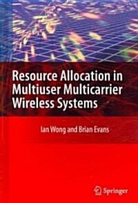 Resource Allocation in Multiuser Multicarrier Wireless Systems (Hardcover, 2008)