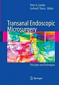 Transanal Endoscopic Microsurgery: Principles and Techniques (Hardcover, 2009)