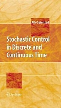 Stochastic Control in Discrete and Continuous Time (Hardcover)