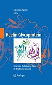 Reelin Glycoprotein: Structure, Biology and Roles in Health and Disease (Hardcover, 2008)