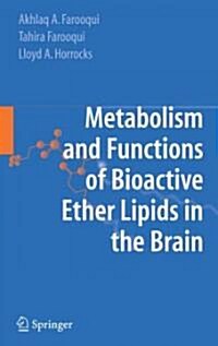 Metabolism and Functions of Bioactive Ether Lipids in the Brain (Hardcover, 2008)