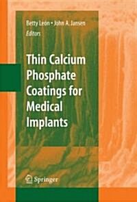 Thin Calcium Phosphate Coatings for Medical Implants (Hardcover)