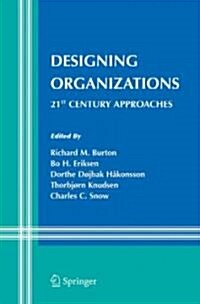 Designing Organizations: 21st Century Approaches (Hardcover, 2008)
