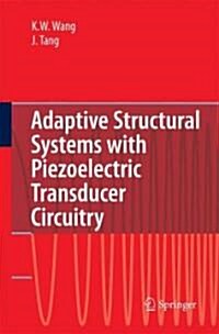 Adaptive Structural Systems with Piezoelectric Transducer Circuitry (Hardcover)