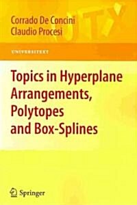 Topics in Hyperplane Arrangements, Polytopes and Box-Splines (Paperback)
