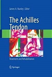 The Achilles Tendon: Treatment and Rehabilitation (Hardcover)