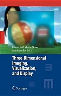 Three-Dimensional Imaging, Visualization, and Display (Hardcover)