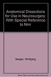 Anatomical Dissections for Use in Neurosurgery (Hardcover)