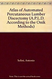 Atlas of Automated Percutaneous Lumber Discectomy (Hardcover)