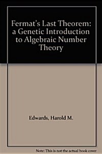 Fermats Last Theorem: A Genetic Introduction to Algebraic Number Theory (Hardcover)