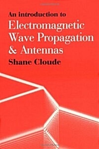 An Introduction to Electromagnetic Wave Propagation & Antennas (Paperback, 1996)