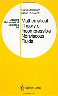 Mathematical Theory of Incompressible Nonviscous Fluids (Hardcover, 1994)
