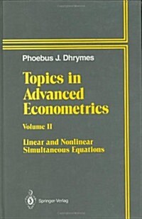 Topics in Advanced Econometrics: Volume II Linear and Nonlinear Simultaneous Equations (Hardcover, 1994)