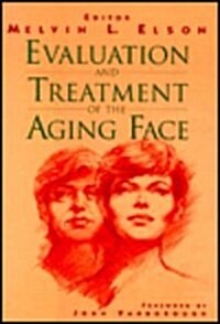 Evaluation and Treatment of the Aging Face (Hardcover)