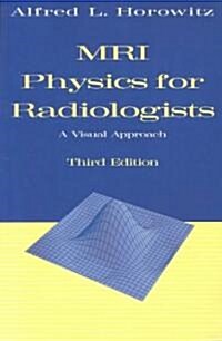 MRI Physics for Radiologists: A Visual Approach (Paperback, 3, 1995)