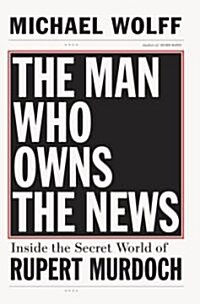 [중고] The Man Who Owns the News (Hardcover)