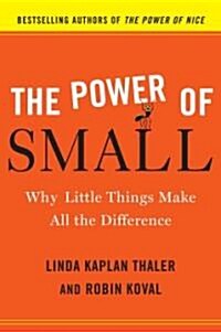 [중고] The Power of Small: Why Little Things Make All the Difference (Hardcover)