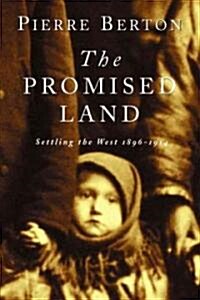 The Promised Land: Settling the West 1896-1914 (Paperback)