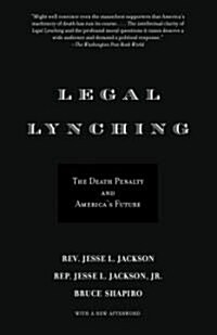 Legal Lynching: The Death Penalty and Americas Future (Paperback)