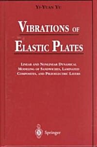 Vibrations of Elastic Plates: Linear and Nonlinear Dynamical Modeling of Sandwiches, Laminated Composites, and Piezoelectric Layers (Hardcover, 1996)