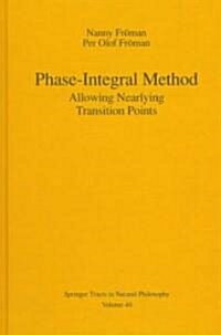 Phase-Integral Method: Allowing Nearlying Transition Points (Hardcover, 1996)