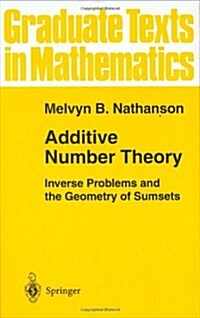 Additive Number Theory: Inverse Problems and the Geometry of Sumsets (Hardcover, 1996)