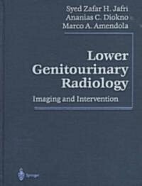 Lower Genitourinary Radiology: Imaging and Intervention (Hardcover)