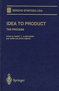 Idea to Product: The Process (Hardcover, 1996)