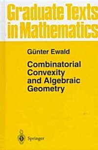 [중고] Combinatorial Convexity and Algebraic Geometry (Hardcover)