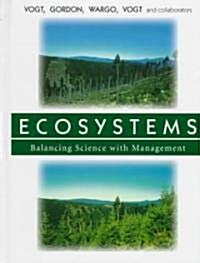 Ecosystems: Balancing Science with Management (Hardcover, 1997)