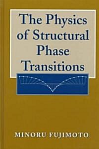 The Physics of Structural Phase Transitions (Hardcover)