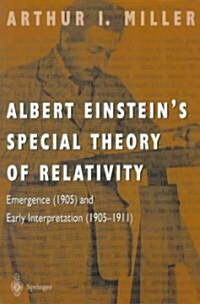 Albert Einsteins Special Theory of Relativity: Emergence (1905) and Early Interpretation (1905-1911) (Paperback, 1998)