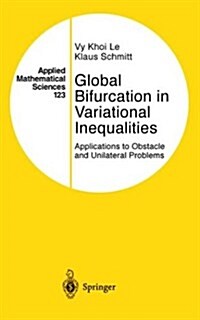 Global Bifurcation in Variational Inequalities: Applications to Obstacle and Unilateral Problems (Hardcover, 1997)