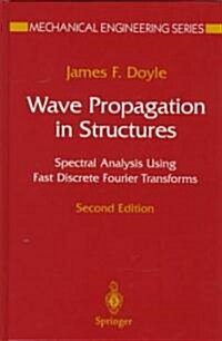 Wave Propagation in Structures: Spectral Analysis Using Fast Discrete Fourier Transforms (Hardcover, 2, 1997)