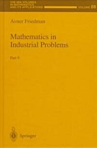 Mathematics in Industrial Problems: Part 9 (Hardcover, 1997)