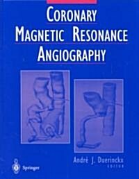 Coronary Magnetic Resonance Angiography (Hardcover, 2002)