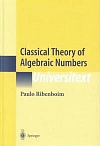 Classical Theory of Algebraic Numbers (Hardcover, 2, 2001)