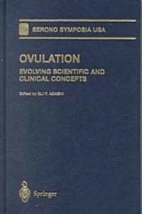 Ovulation: Evolving Scientific and Clinical Concepts (Hardcover, 2000)