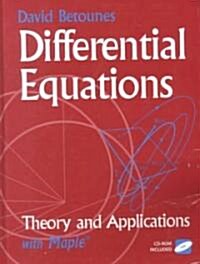 Differential Equations: Theory and Applications: With Maple [With Cross-Platform CD-ROM] (Hardcover)