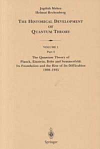 The Quantum Theory of Planck, Einstein, Bohr and Sommerfeld: Its Foundation and the Rise of Its Difficulties 1900-1925 (Paperback)