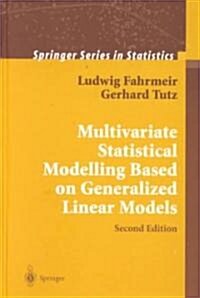 Multivariate Statistical Modelling Based on Generalized Linear Models (Hardcover, 2, 2001)