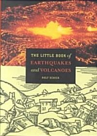 The Little Book of Earthquakes and Volcanoes (Hardcover, 2002)